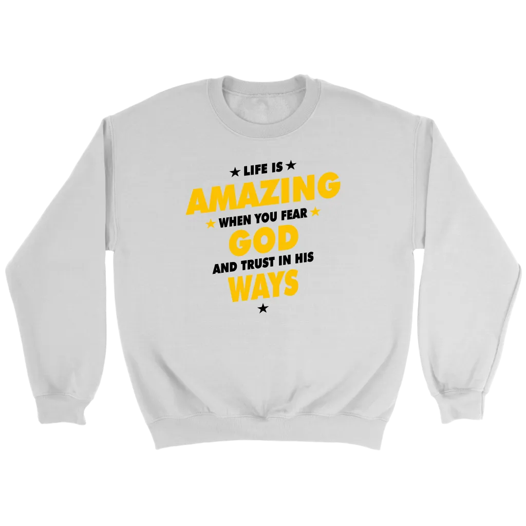 Life Is Amazing When You Fear God Crewneck Part 3