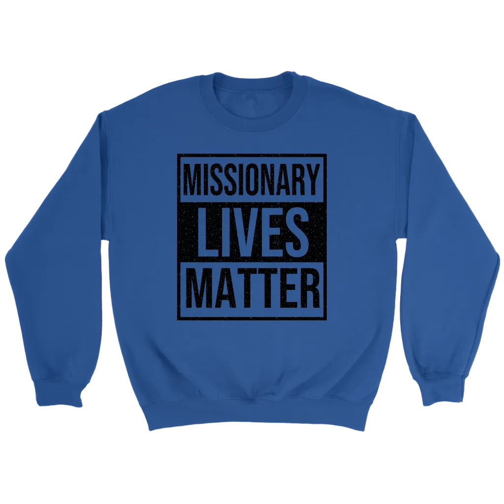Missionary Lives Matter Crewneck Part 1