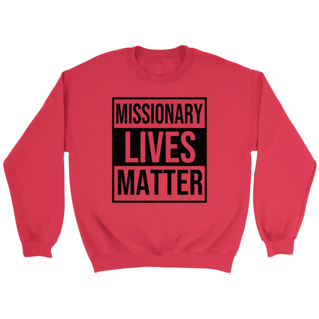 Missionary Lives Matter Crewneck Part 1