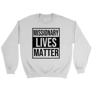 Missionary Lives Matter Crewneck Part 1