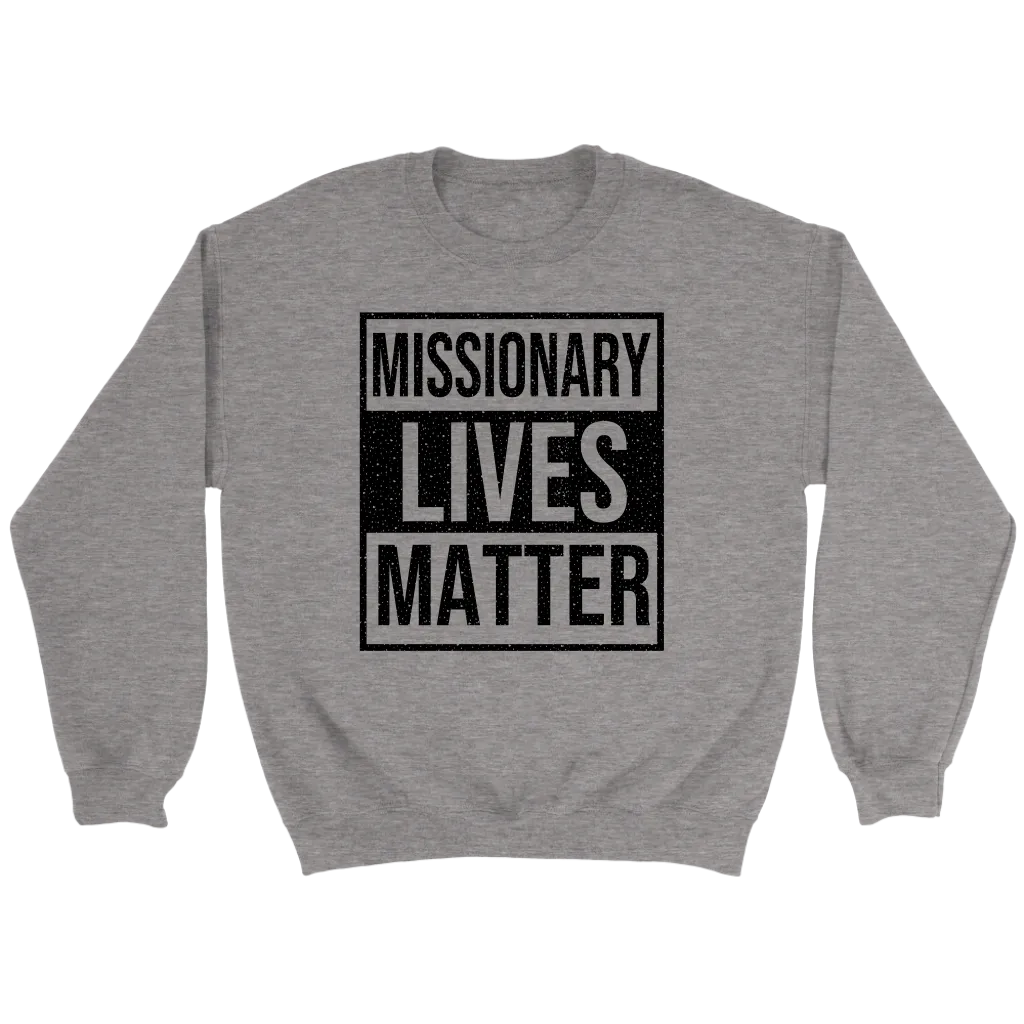 Missionary Lives Matter Crewneck Part 1