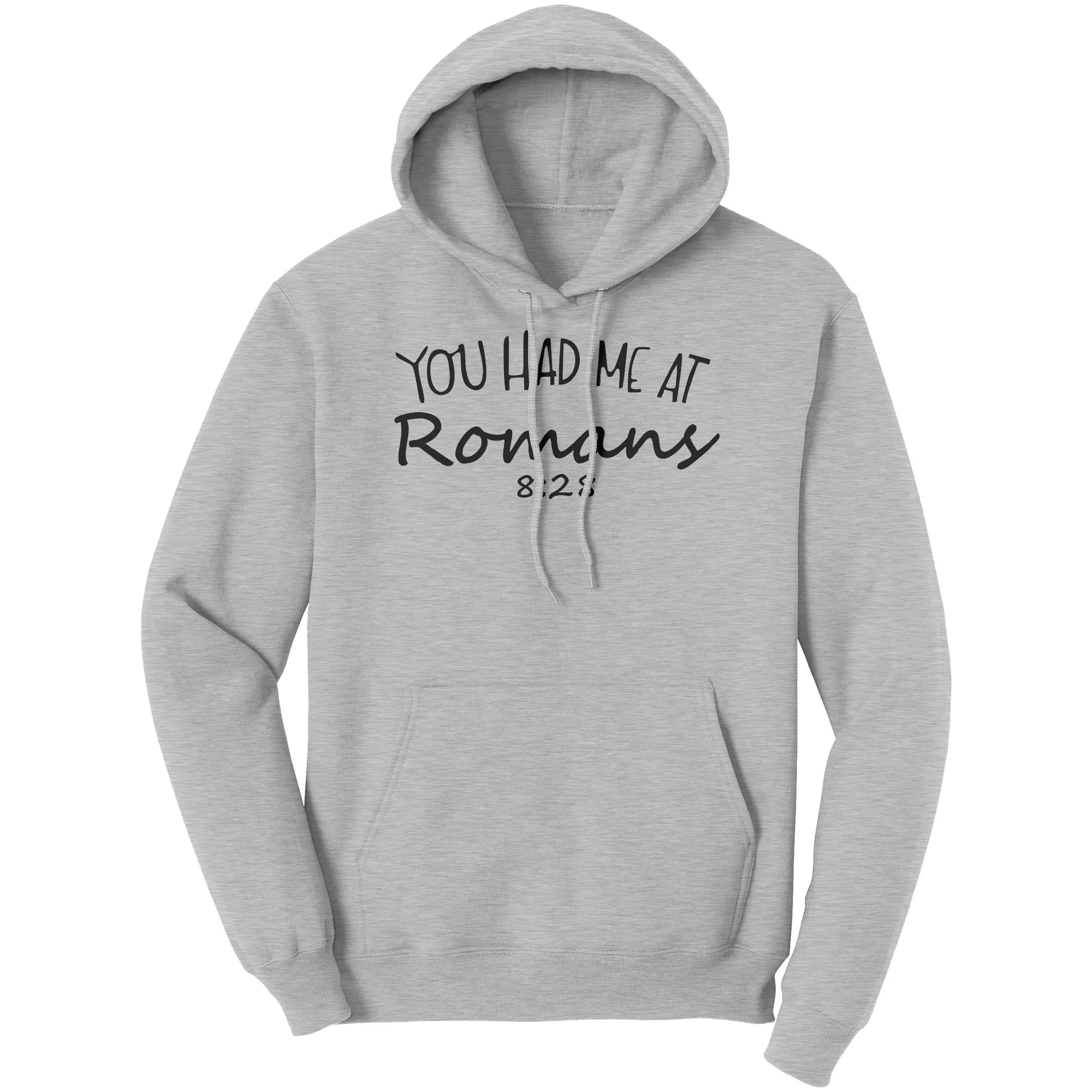 You Had me At Romans 8:28 Hoodie Part 1